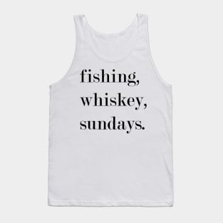 Fishing, Whiskey, Sundays. Tank Top